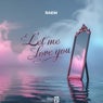 Let Me Love You