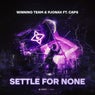 Settle For None (feat. CAPS) (feat. CAPS) [Extended Mix]