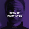 SEEN IT IN MY EYES