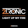 Light up My Fire (2 Remixes)