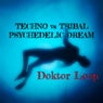 Techno Vs Tribal Psychedelic Dream