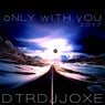 Only With You 2017