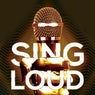 Sing Loud