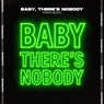 Baby, There's Nobody (Extended Mix)