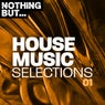 Nothing But... House Music Selections, Vol. 01