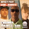 I Wanna Dance (Go!) [feat. MC Kane, Karen B]