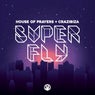 House Of Prayers, Crazibiza - Superfly