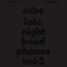 Late Night Headphones Vol. 3