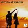 Why We Can't Be Lovers