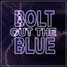 Bolt Out The Blue