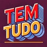 Tem tudo