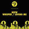 Whisper / Loving Me