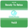 Ready to Relax, Vol.8