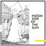 Hoom Side of the Sun, Vol. 01