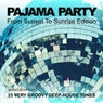 Pajama Party (From Sunset to Sunrise Edition) [25 Very Groovy Deep-House Tunes]