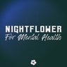 Nightflower: For Mental Health
