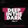 Deep in the Dark, Vol. 17 - Tech House & Techno Selection