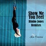 Show Me You Feel Remixes
