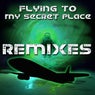 Flying to My Secret Place (Remixes)