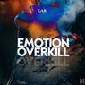 Emotion Overkill