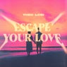 Escape Your Love (Extended Mix)