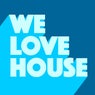 We Love House 3 (Beatport Exclusive Edition)