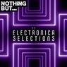 Nothing But... Electronica Selections, Vol. 02