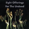 Eight Offerings for the Undead