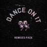 Dance on It (Remixes Pack)