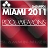 Miami 2011 - Pool Weapons