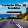 From London 2 Ibiza 2018 Compilation
