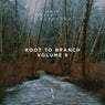 Root to Branch, Vol. 6