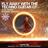 Fly Away With The Techno Guitar EP