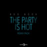 The Party Is Hot (Remix Pack)