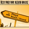 Destination: Beach House