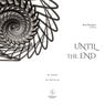 UNTIL THE END