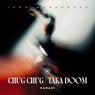 Chug Chug / Taka Doom