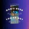 Don't Ever Feel Like You're Not Enough