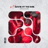 Give It to Me