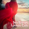 Sea Breeze Lounge Cafe (15 Lounge, Chillout & Downbeat Tracks)
