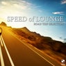 Speed of Lounge - Road Trip Selection