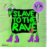 Slave To The Rave #3