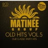 Matinee Old Hits