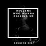 Who Wanna Calling Me