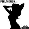 Feel The Fish Vol. 1