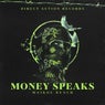Money Speaks