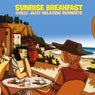 Sunrise Breakfast - Chilly Jazzy Relaxing Moments