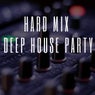 HARD MIX DEEP HOUSE PARTY