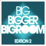 BIG, BIGGER, BIGROOM - Edition 2