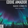 Nadie como Tú (Eddie’s Spiritual Mix)